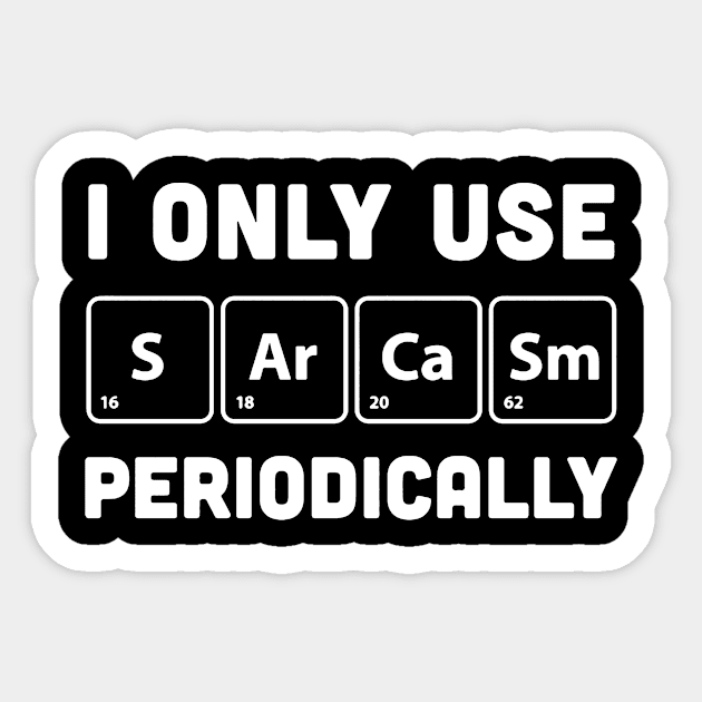 I only use sarcasm periodically Sticker by TackTeeasy_2T